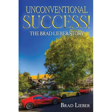 Unconventional Success: The Brad Lieber Story