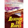 Against the Ropes: The Unbridled Series