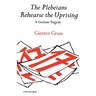 The Plebeians Rehearse the Uprising: A German Tragedy