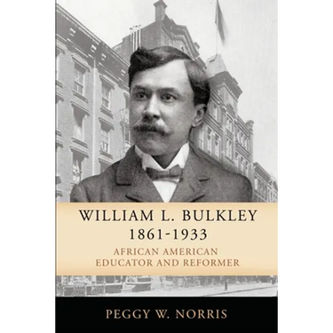 William L. Bulkley, 1861-1933: African American Educator and Reformer