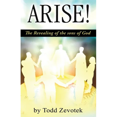Arise!: "The Revealing of the sons of God"