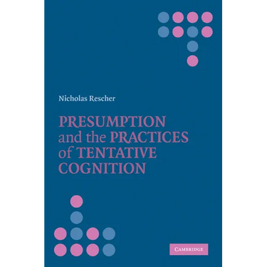 Presumption and the Practices of Tentative Cognition