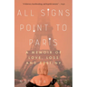 All Signs Point to Paris: A Memoir of Love, Loss, and Destiny