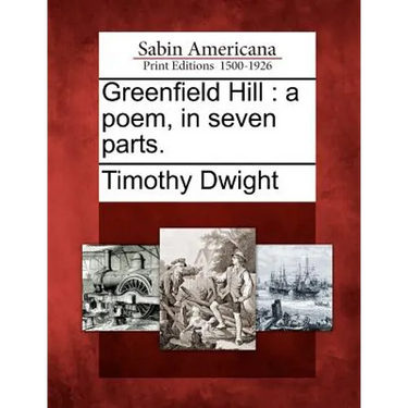 Greenfield Hill: A Poem, in Seven Parts.