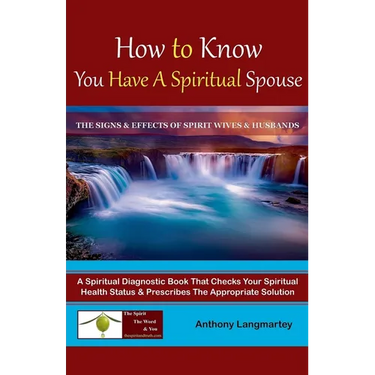 How to Know You Have A Spiritual Spouse: The Signs and Effects of Spirit Wives and Husbands