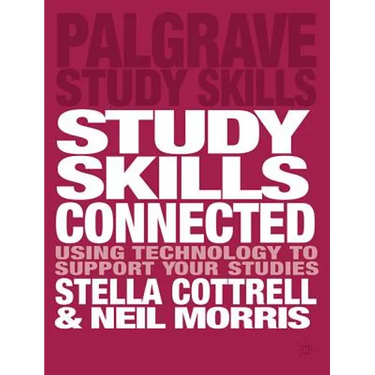 Study Skills Connected: Using Technology to Support Your Studies