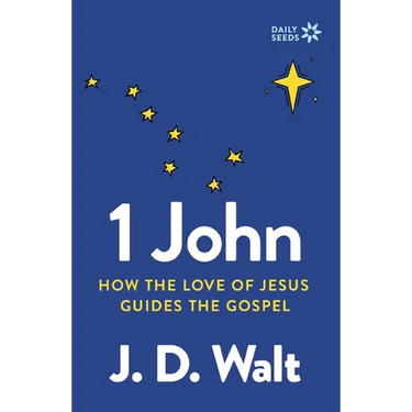 1 John: How the Love of Jesus Guides the Gospel