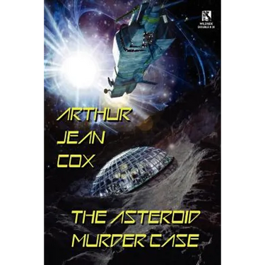 The Asteroid Murder Case: A Science Fiction Mystery / A Collector of Ambroses and Other Rare Items (Wildside Double #20)
