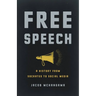 Free Speech: A History from Socrates to Social Media