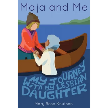 Maja and Me: My Journey with My Lesbian Daughter