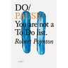 Do Pause: You Are Not A to Do List.