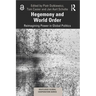 Hegemony and World Order: Reimagining Power in Global Politics