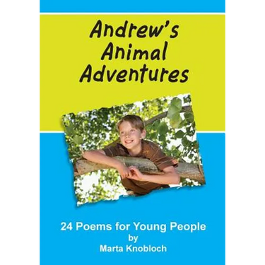 Andrew's Animal Adventures: 24 Poems for Young People