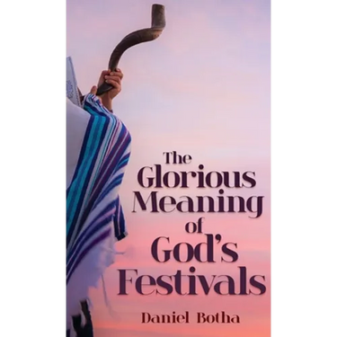 The Glorious Meaning of God's Festivals