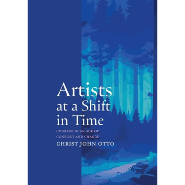 Artists at a Shift in Time: Courage in a Time of Conflict and Change