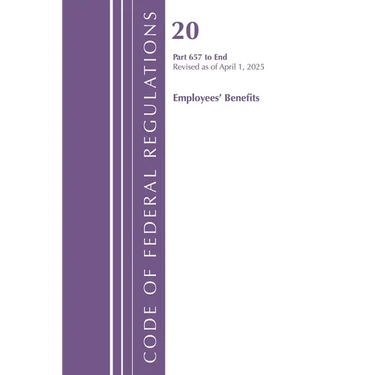 Code of Federal Regulations, Title 20 Employees' Benefits 657 - End, Revised as of April 1, 2025