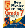 5 New Mexico NM-MSSA Grade 7 Math Practice Tests: Proven Practice for Top Scores with Detailed Explanations
