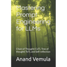 Mastering Prompt Engineering for LLMs: Chain of Thought( CoT), Tree of thought( ToT), and Self-reflection