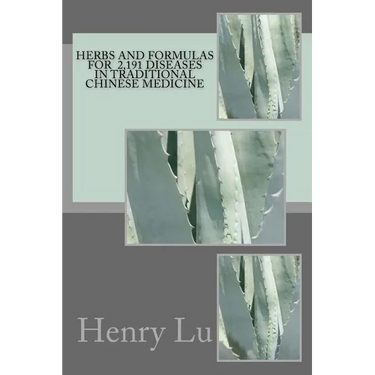 Herbs and Formulas for 2,191 Diseases in Traditional Chinese Medicine