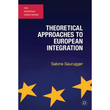 Theoretical Approaches to European Integration