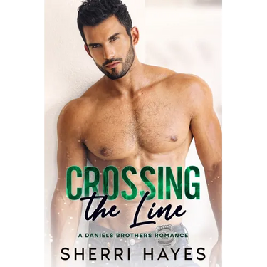 Crossing the Line: A Steamy Contemporary Single Dad Romance