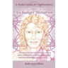 A Pocket Guide for Lightworkers from Archangel Metatron: . . . to Meet Future Planetary Chaos and Confusion Within a Peaceful and Harmonious Perspecti