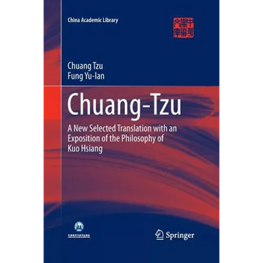 Chuang-Tzu: A New Selected Translation with an Exposition of the Philosophy of Kuo Hsiang
