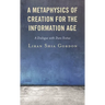 A Metaphysics of Creation for the Information Age: A Dialogue with Duns Scotus