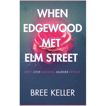 When Edgewood Met Elm Street: Meet.Love.Missing.Murder.Repeat.