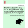 The China Sea Directory. Vol. II. Fourth edition. The present edition prepared by Captain C. H. C. Langdon