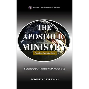 The Apostolic Ministry: Exploring the Apostolic Office and Gift