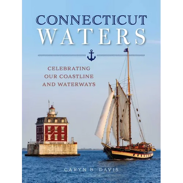 Connecticut Waters: Celebrating Our Coastline and Waterways