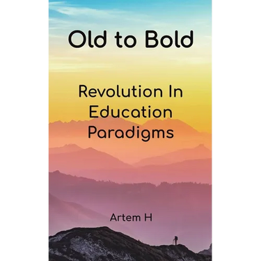 Old to Bold: Revolution In Education Paradigms