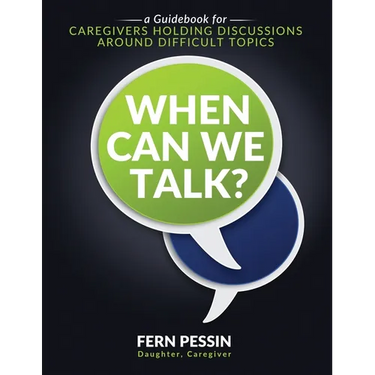 When Can We Talk?: A Guidebook for Caregivers Holding Discussions Around Difficult Topics