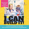 I Can Build It!: A Lesson on Materials and Mixtures With Activities on Construction and Deconstruction Physical Science Grade 1 Childre