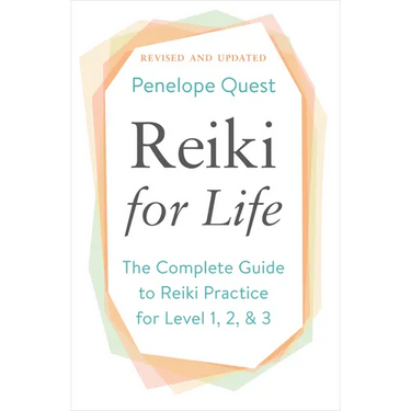 Reiki for Life: The Complete Guide to Reiki Practice for Levels 1, 2 & 3