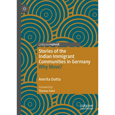 Stories of the Indian Immigrant Communities in Germany: Why Move?