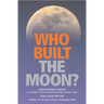 Who Built the Moon?