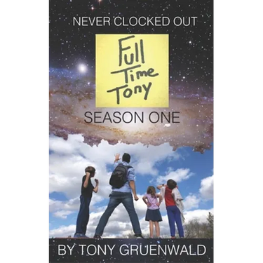 Never Clocked Out: FullTimeTony Season One