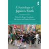 A Sociology of Japanese Youth: From Returnees to NEETs