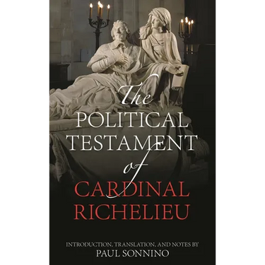 The Political Testament of Cardinal Richelieu