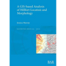 A GIS-based Analysis of Hillfort Location and Morphology