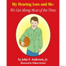 My Hearing Loss and Me: We Get Along Most of the Time