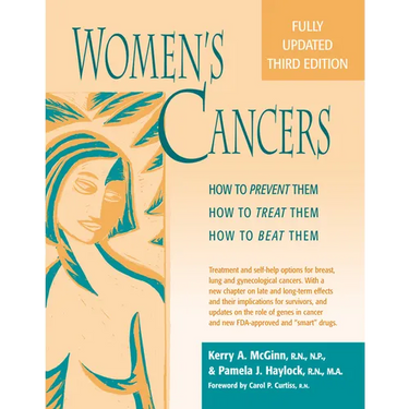 Women's Cancers: How to Prevent Them, How to Treat Them, How to Beat Them