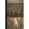 An Attempt To Ascertain The Number, Names, And Powers, Of The Letters Of The Hieroglyphic Or Ancient Egyptian Alphabet