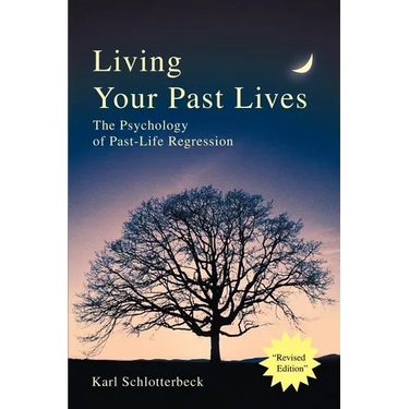 Living Your Past Lives: The Psychology of Past-Life Regression