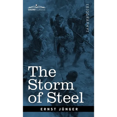 The Storm of Steel: From the Diary of a German Storm-Troop Officer on the Western Front