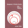 Development of Christian Doctrine: Some Historical Prolegomena