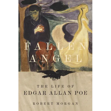 Fallen Angel: The Life of Edgar Allan Poe