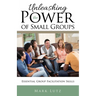 Unleashing the Power of Small Groups: Essential Group Facillitation Skills